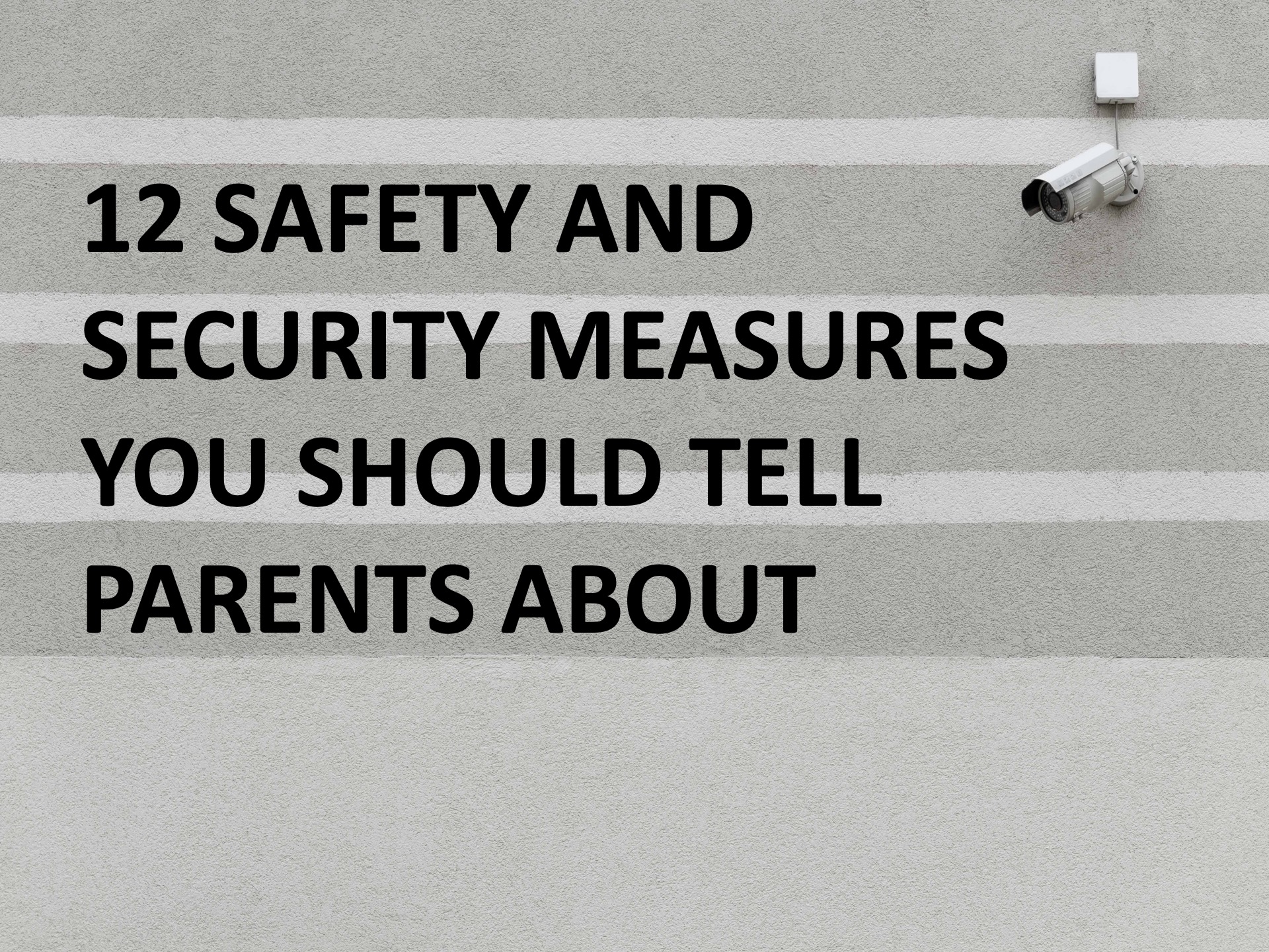 12-safety-and-security-measures-you-should-tell-parents-about-a-guest